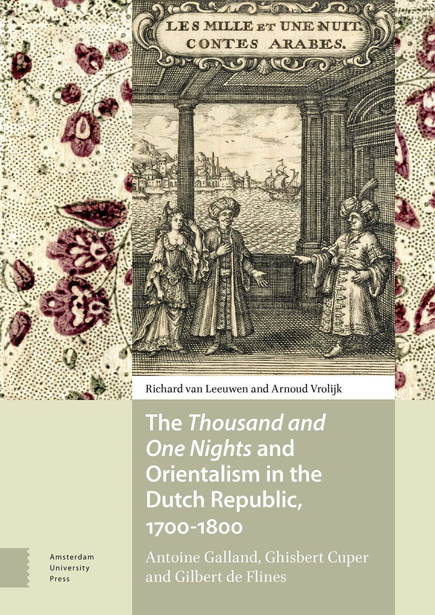 #1001Nights #ArabicLiterature #DutchLiterature #18th_century #Translations
"The Thousand and One Nights and Orientalism in the Dutch Republic, 1700-1800"
Antoine Galland, Ghisbert Cuper and Gilbert de Flines
by: Richard van Leeuwen, Arnoud Vrolijk
PUB: Amsterdam Univ Press 2019