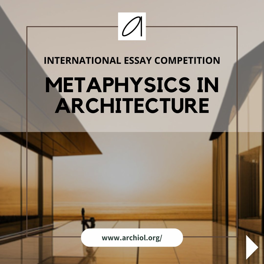 archiolorg's tweet image. METAPHYSICS IN ARCHITECTURE 2023

#archiol #metaphysicsinarchitecture #essaycompetition  #architecturalwriting  #rwritingcompetition  #architecture #architectureape #archicontest #architecturedesign #archidaily #architecturestudent #architecturecompetition