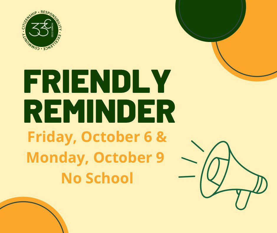 Friendly reminder: no school tomorrow or Monday! Enjoy the long weekend! #homer33c #every33cdaycounts #noplacelikehomer