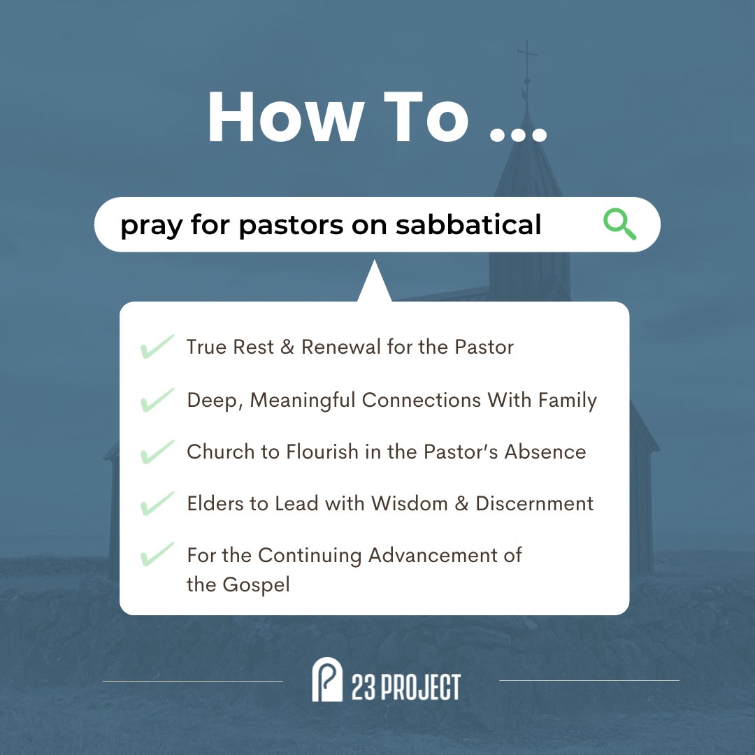 23ProjectFund's tweet photo. Won’t you join us in praying for pastors planning or currently taking a sabbatical? For rest & renewal, for a time led by the Holy Spirit, for deep family connections & memories, for the church to continue to flourish & for the elders’ leading in the pastor’s absence. #23project https://t.co/d8jMqEDYBC