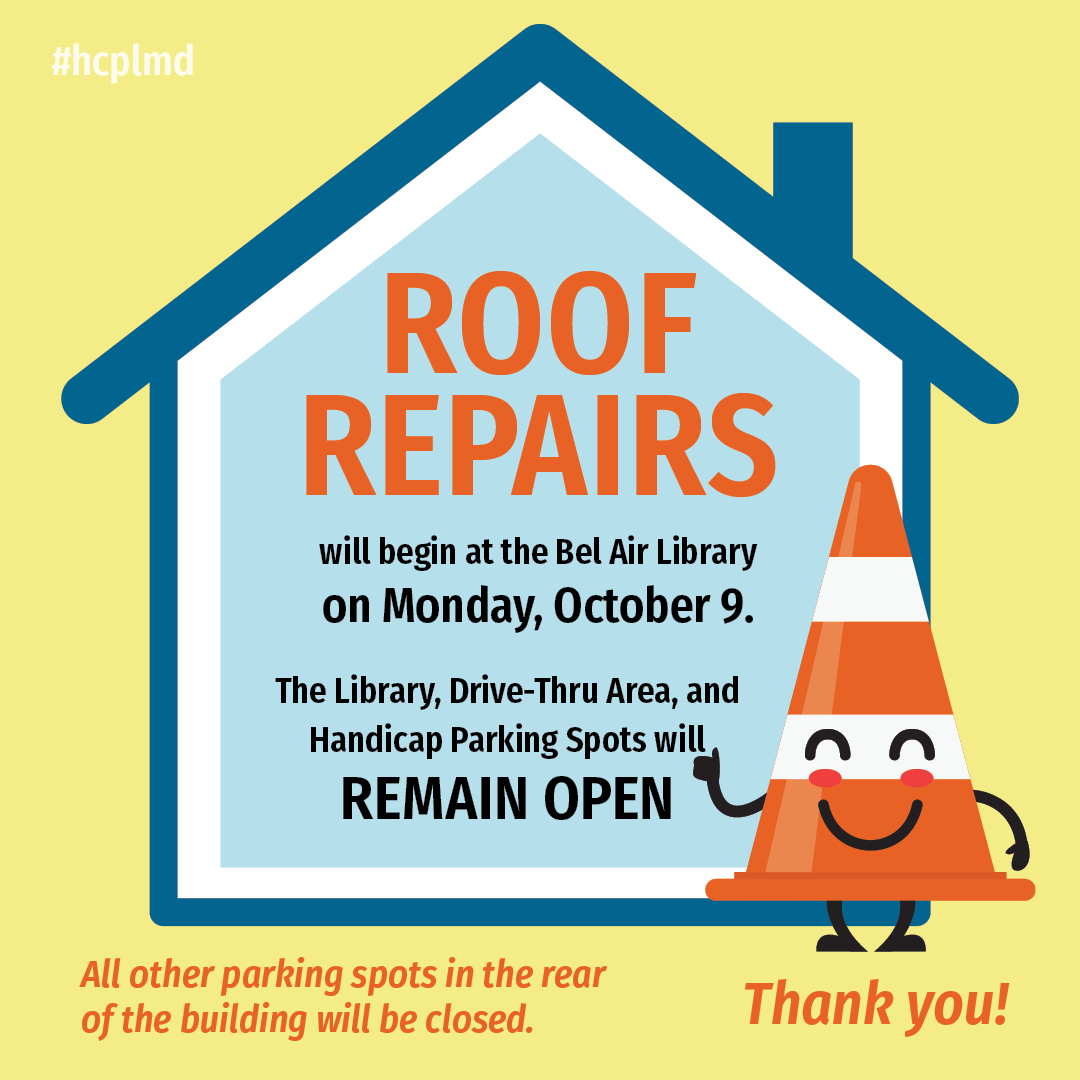 Roof repairs will begin at the Bel Air Library on Monday, October 9. The Bel Air Library, Drive Thru Area, and Handicap Parking Sports will remain open.

#HCPLmd