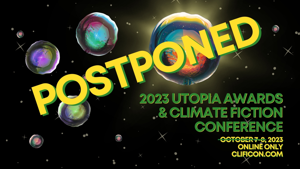 We regret to announce, we have to postpone the CliFi Conference. We'll still be announcing the Utopia Award winners on Saturday and we intend to reschedule the conference asap. More info on next steps for registrants or anyone who was planning to attend: clificon.com