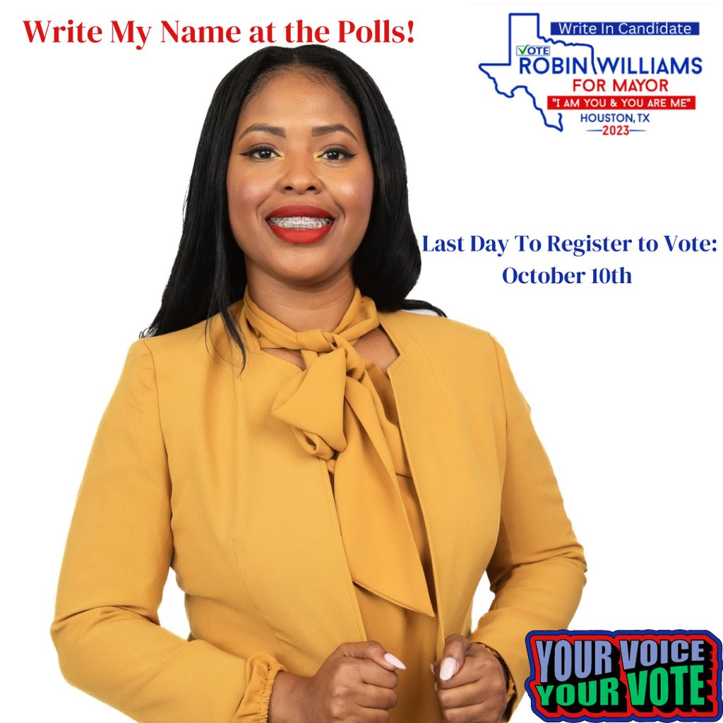 RobinWilliamsM's tweet photo. Houston, you have 5 days remaining to register to vote for the upcoming election on November 7th. 
Remember your voice, your vote!
Don’t forget to say my name and write my name in, R-O-B-I-N Williams, at the polls and on the mail in ballots! https://t.co/m4x7ZpHIM8