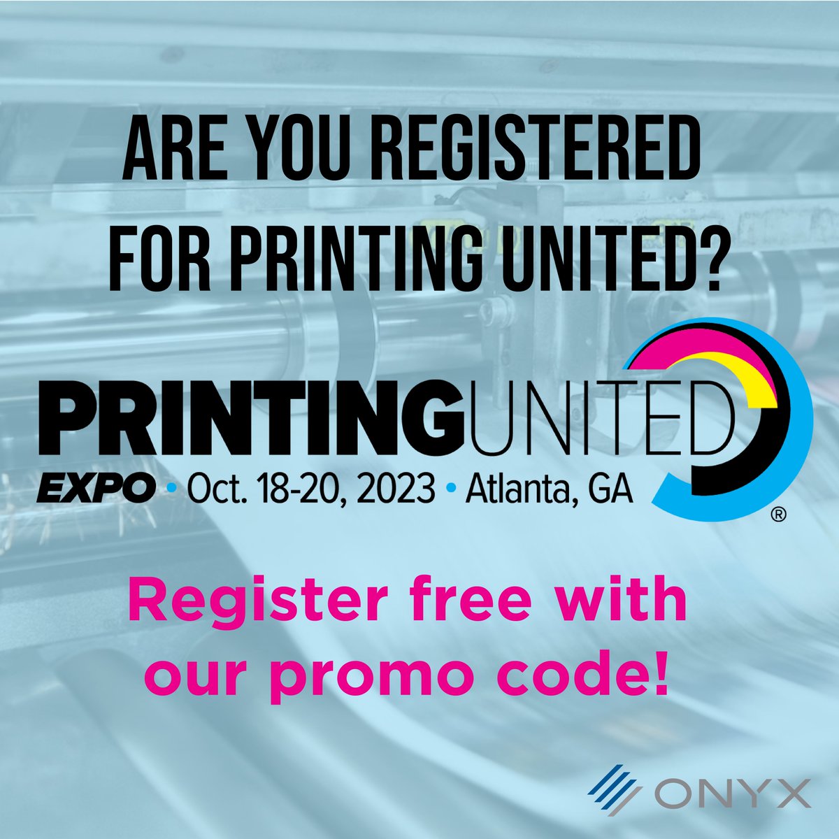 Join us at #PRINTINGUnitedExpo and register for FREE with our Code: 449711 Come check out ONYX in action at booth #B5025! Register now at prue23.nvytes.co/prue23/inv/449…