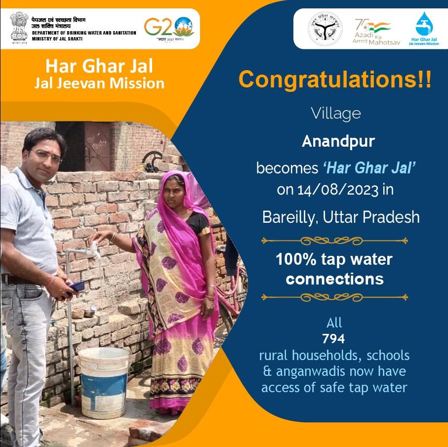 Congratulations to all the people of Anandpur Village of Bareilly district, Uttar Pradesh State for becoming #HarGharJal with safe tap water to all 794 rural households, schools &amp; anganwadis under #JalJeevanMission as on 14/08/2023.
