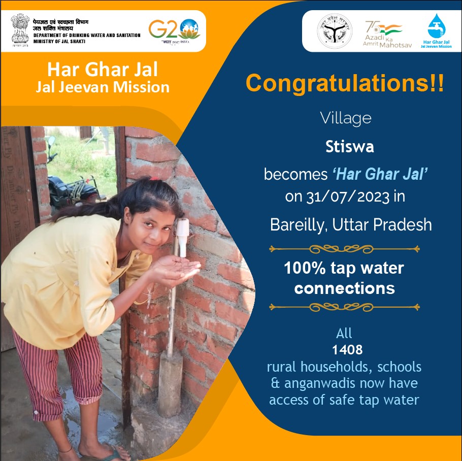 Congratulations to all the people of Stiswa Village of Bareilly district, Uttar Pradesh State for becoming #HarGharJal with safe tap water to all 1408 rural households, schools &amp; anganwadis under #JalJeevanMission as on 31/07/2023.