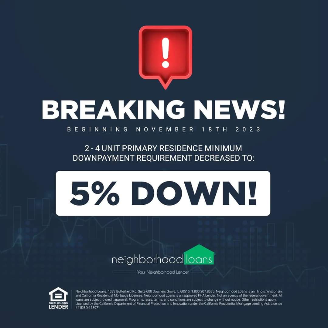 Beginning November 18th: ONLY 5% down payment for 2-4 unit buildings purchase - refinances qualify too!!!!   Main take aways: • No income limits • No self-sufficiency test • Primary residence ONLY • No first time buyer requirement • Minimum FICO credit score: 620