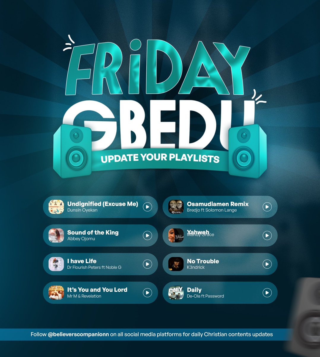 believerscompan's tweet photo. Thank God It’s Friday!

Update your playlist 
@dunsinoyekan - Undignified (Excuse Me)
@Bredjo_bright ft @solomonlange 
- Osamudiamen 
@AbbeyOjomu  - Sound of the King
@mandygraceofficial - Yahweh
@flourishpeters1  - I Have Life
@K3ndricktm - No Trouble
Mr M & Revelation - It’s You and You Lord
@deola_forever ft @therealpassword - Daily 

#believerscompanion
