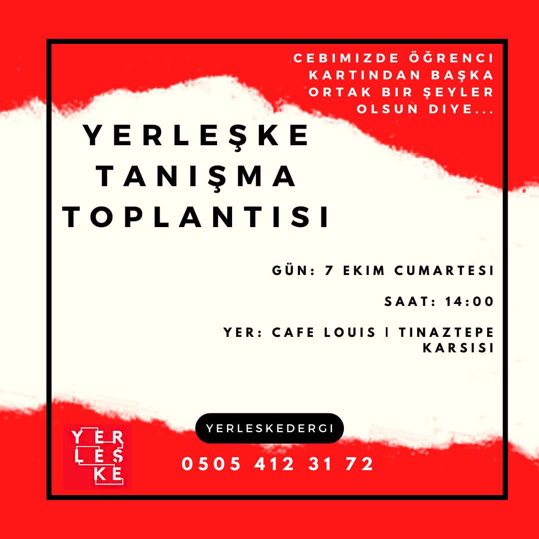 Dokuz Eylül Üniversitesi'nin öğrenci dergisi Yerleşke'nin tanışma toplantısına katılmak istiyorsanız iletişim numarasına yazarak isminizi yazdırabilirsiniz. 8 yıl önce "Cebimizde öğrenci kartından başka ortak bir şeyler olsun diye..." çıktığımız yolda ilerlemeye devam ediyoruz.