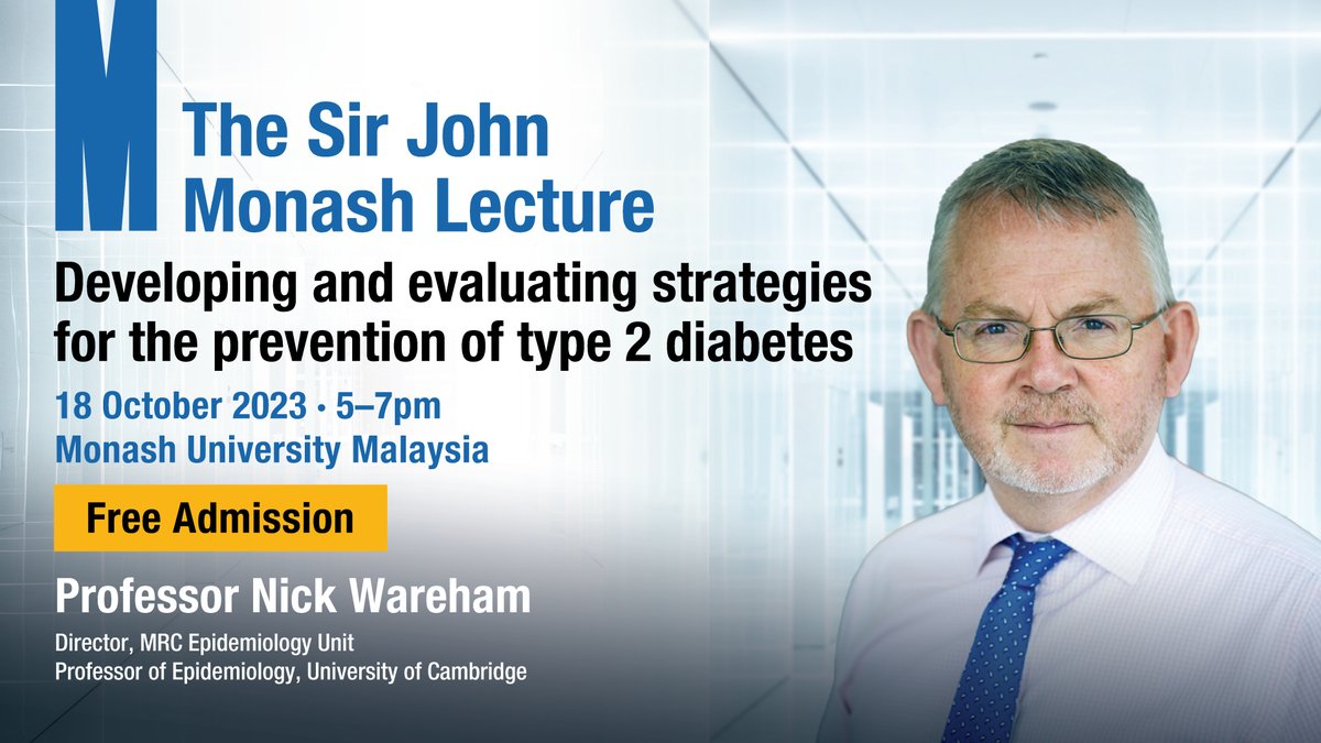 Join us at the Sir John Monash Lecture featuring Professor Nick Wareham. Explore the insightful discourse on 'Developing and evaluating strategies for the prevention of type 2 #diabetes.' Register here: monashmalaysia.info/46B90Bw
