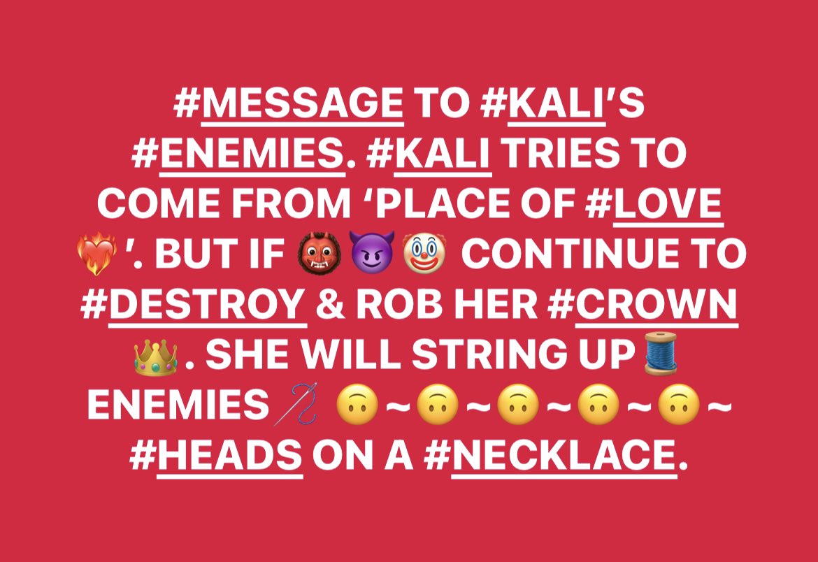 KALIARULAR_EROS's tweet image. #WARNING / #FINALWARNING: MESSAGE TO #KALI’S #ENEMY &amp;amp; #ENEMIES PLOTTING. #KALI ALWAYS TRIES TO COME FROM ‘PLACE OF #LOVE❤️‍🔥’. IF 👹😈🤡 #EVIL #ENTITIES CONTINUE TO #DESTROY / COME FOR HER #CROWN 👑 &amp;amp;💡. SHE WILL ‘STRING UP’ 🧵🪡HER ENEMIES 🙃~🙃~🙃~🙃 #HEADS ON A #NECKLACE.