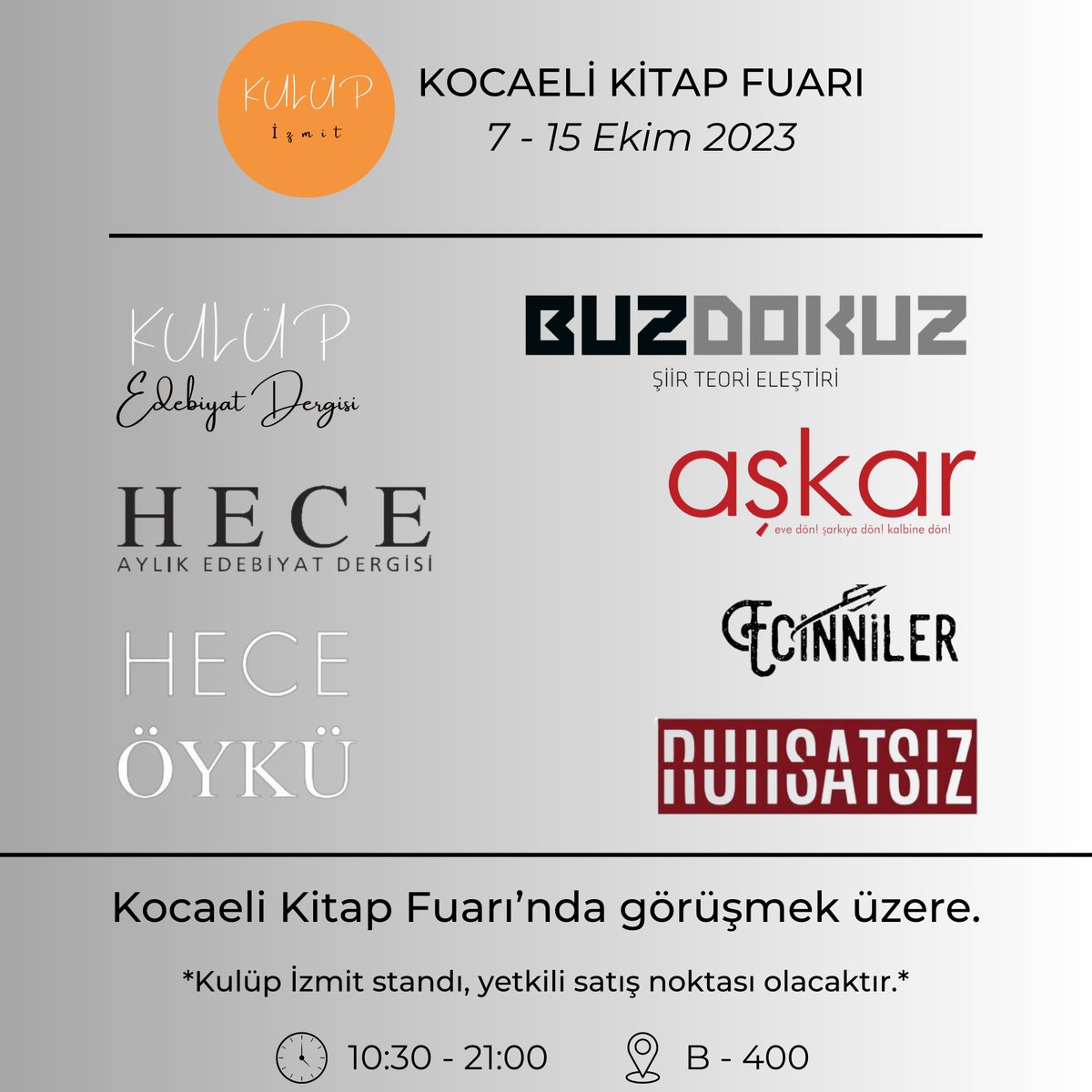 Kocaeli Kitap Fuarı'nda B - 400 standından dergileri satın alabilirsiniz.
Tüm okurları bekliyoruz.
<a href="/kulupdergi/">Kulüp Edebiyat Dergisi</a> <a href="/buzdokuzdergi/">buzdokuz</a> <a href="/Hecedergisi/">HECE</a> <a href="/Heceoykudergisi/">Heceöykü</a> <a href="/askardergisi/">Aşkar Dergisi</a> <a href="/ecinnilerdergi/">Ecinniler Dergi</a> <a href="/ruhsatsizdergi/">Ruhsatsız Dergi</a>
