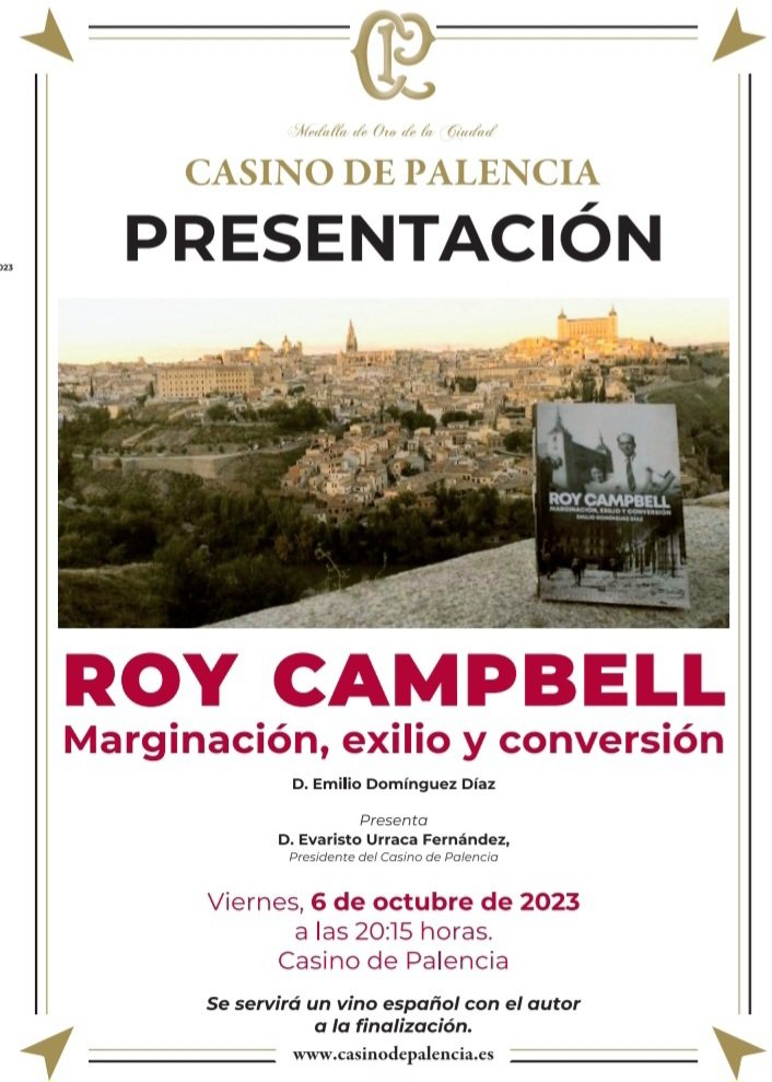 Esta tarde, tendrá lugar la presentación del libro '#RoyCampbell, #marginación, #exilio y #conversión' -obra de D. Emilio Domínguez Díaz @MisterLegio-, en el Casino de #Palencia, presenta su presidente D. Evaristo Urraca Fernández.

Nunca defraudan estos reencuentros literarios!