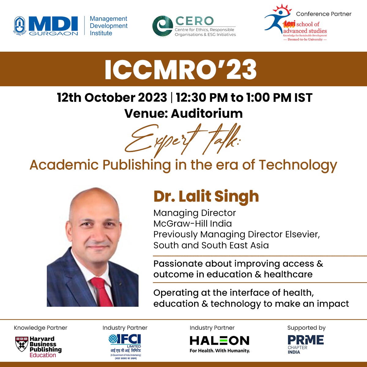 CERO at MDI Gurgaon is excited to invite Dr. Lalit Singh, Managing Director - McGraw Hill India, for an insightful Expert Talk on ‘Academic Publishing in the era of Technology’, as a part (ICCMRO’23) Date 📅 - 12th October Time 🕙 - 12:30 to 1:00 PM IST Venue 📍 - MDI Auditorium