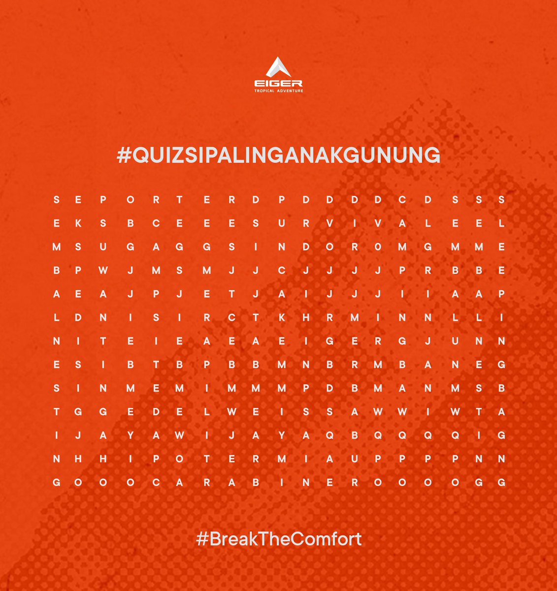 #EIGERGiveaway Dapetin EIGER RHINOS 45 1A Rucksack untuk 3 orang Eigerian! 

Cari sebanyak-banyak kata, pada gambar di bawah ini!

Syaratnya :
- Follow @Eigeradventure
- Like &amp; Retweet post ini
- Jawab di reply + #BreakTheComfort
- Mention 2 teman

Diundi 6/11/23