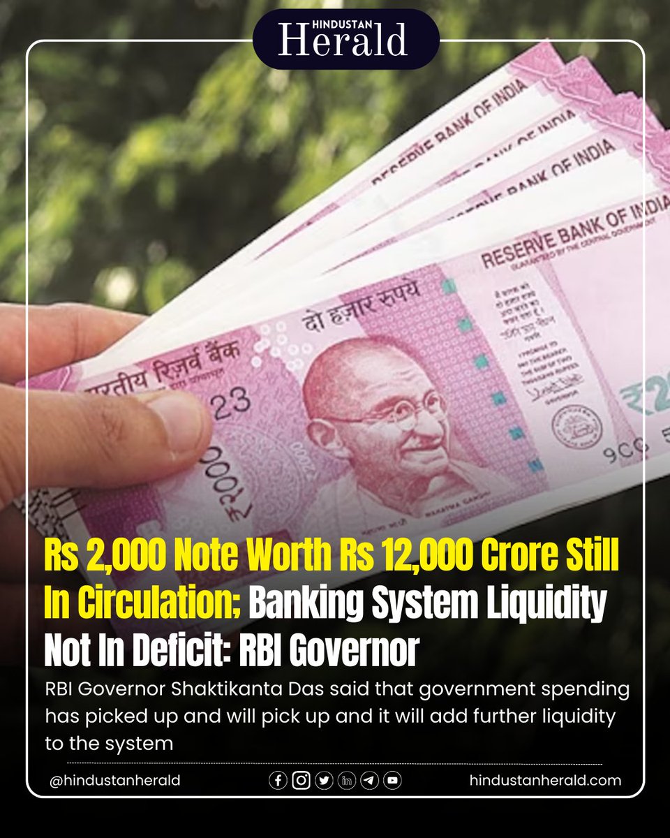 🏦💰 RBI Governor Shaktikanta Das confirms: Rs 2,000 notes worth Rs 12,000 crore still in circulation. Liquidity not in deficit. 

#hindustanherald #RBI #CurrencyCirculation #EconomicImpact
