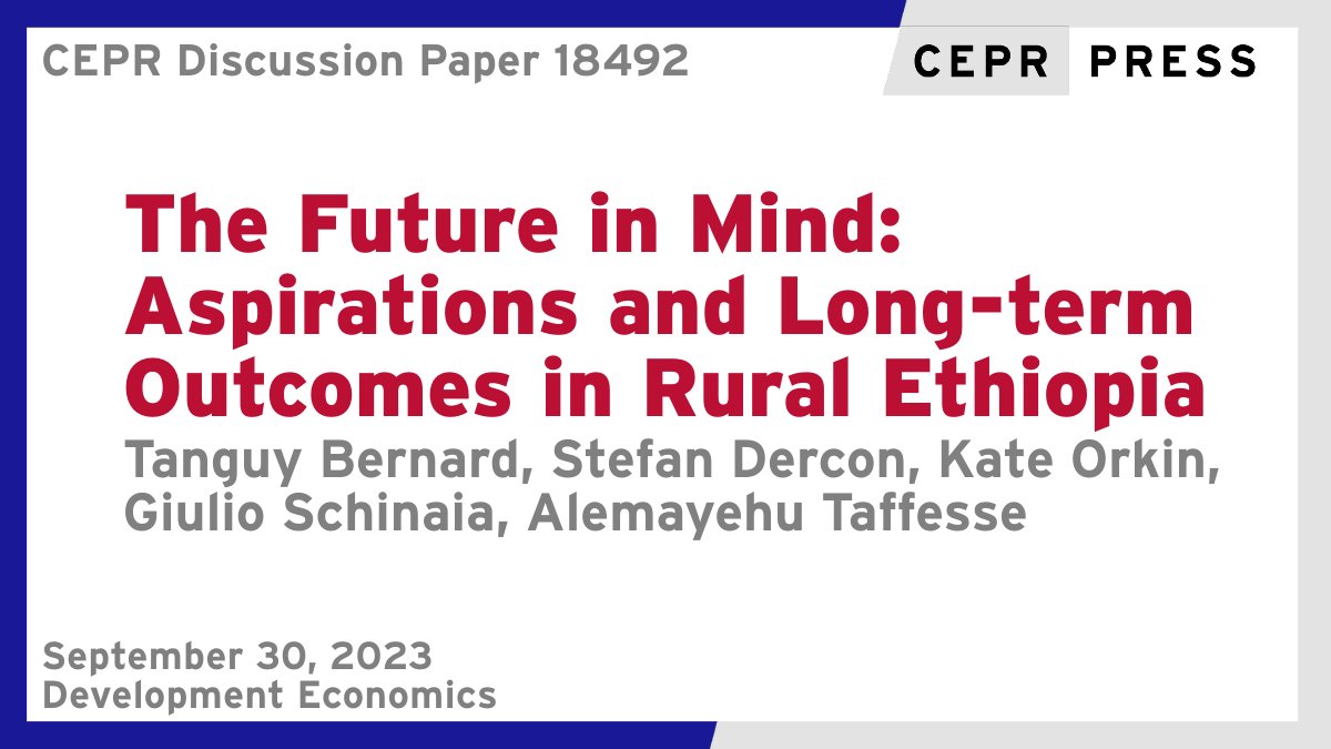New CEPR Discussion Paper - DP18492
The Future in Mind: Aspirations &amp; Long-term Outcomes in Rural Ethiopia
T. Bernard <a href="/univbordeaux/">Université de Bordeaux</a> <a href="/BSE_Bordeaux/">BSE</a>, <a href="/gamblingondev/">Stefan Dercon</a> <a href="/OxfordEconDept/">Department of Economics, Oxford</a>,<a href="/kateorkin/">Kate Orkin</a> <a href="/BlavatnikSchool/">Blavatnik School of Government</a>, G. Schinaia <a href="/OxfordEconDept/">Department of Economics, Oxford</a>, A. Taffesse <a href="/IFPRI/">IFPRI</a>
ow.ly/naLG50PTMge