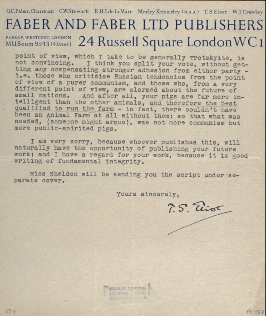 Animal Farm rejected by TS Eliot not because of the quality of the writing which he says is up there w Jonathan Swift but because: 1 It's the wrong time to talk shit about the Russians (July 1944) 2 Eliot doesn't quite buy the logic of the universe