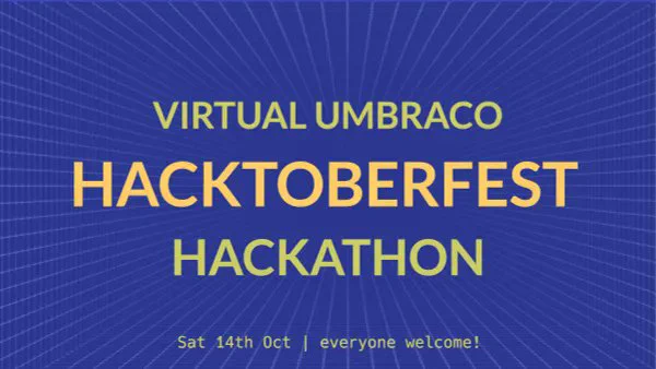 Banner that says "Virtual Umbraco Hacktoberfest Hackathon, Sat 14th Oct | everyone welcome!"