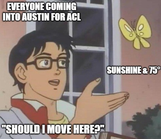 Hi, welcome to Austin. No, the weather here isn't this nice all the time. Please don't move here, we don't have enough water for u #atxwx #txwx