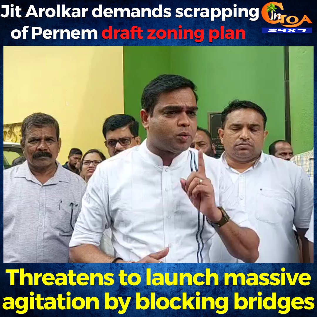 InGoa24x7's tweet photo. Jit Arolkar demands scrapping of Pernem draft zoning plan. Threatens to launch massive agitation by blocking bridges
WATCH : https://t.co/OJVLZl9J2A
#Goa #GoaNews #JitArolkar #threatens #block #bridges #scrapping #DraftZone https://t.co/8Yv3ptTE6y