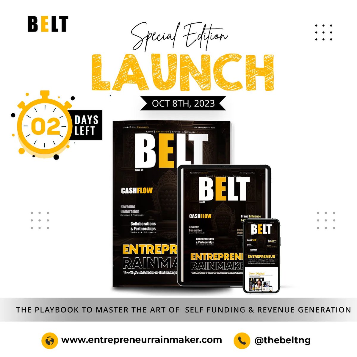 02 Days to the official launch of the Rainmaker Edition of BELT Magazine

We officially launch on Sunday, the 8th October 2023, which happens to be the same day we launched 6 years ago

The playbook to mastering the art of self funding & revenue generation

#EntrepreneurRainmaker