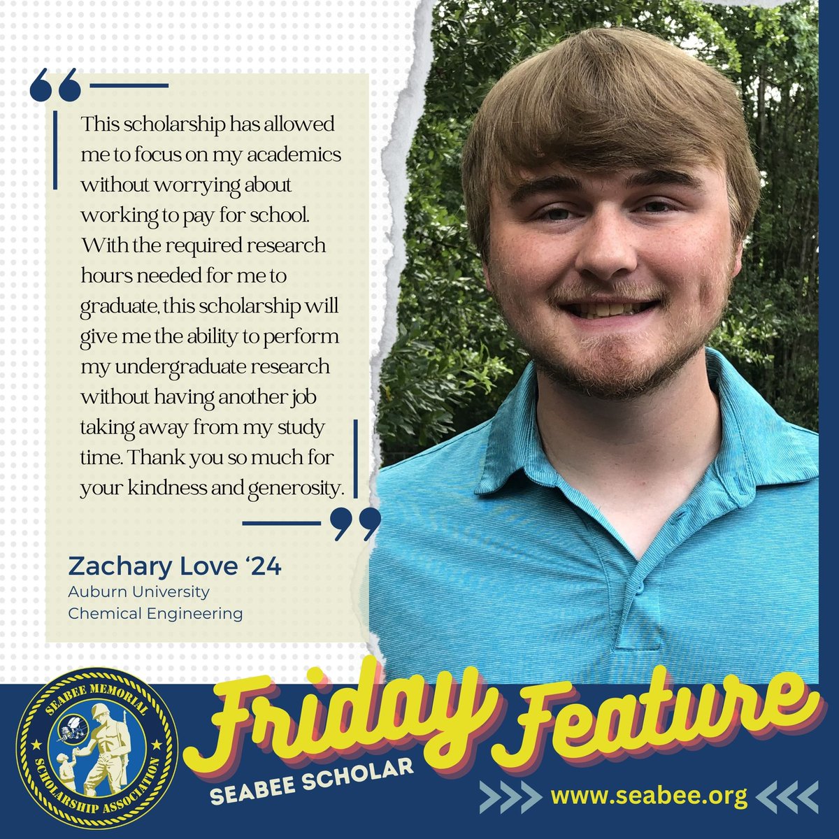SeabeeMemorial's tweet photo. Meet Zachary Love, our Friday Feature Seabee Scholar 📚🔬. He's pursuing Chemical Engineering at Auburn University, thanks to his Seabee father, EOC Edward Love. Support scholars like Zachary at https://t.co/XSZhDuzIiX 🎓💙 #SeabeeScholar #seabees https://t.co/E8IU9A0kgu