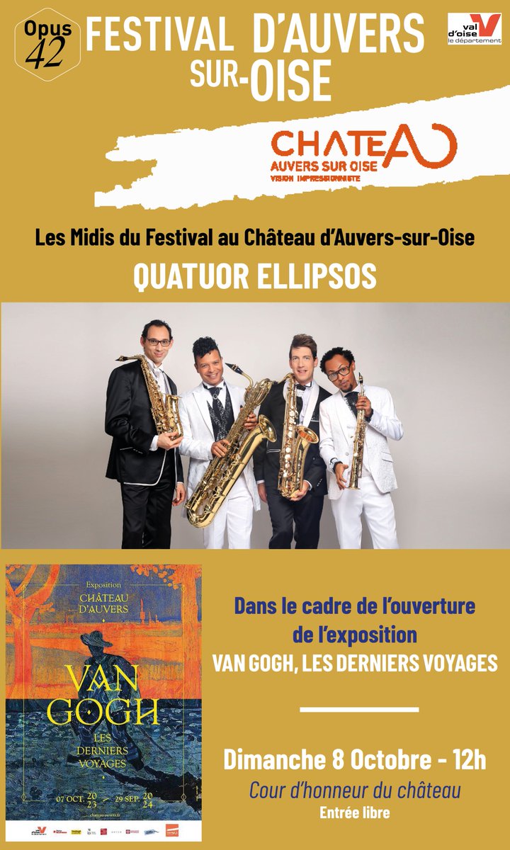 Le Quatuor Ellipsos et Van Gogh au <a href="/chateauauvers/">Château d'Auvers</a> Dimanche 8 octobre - 12h - Entrée libre 
<a href="/valdoise/">Département du Val d'Oise</a> <a href="/Prefet95/">Préfet du Val-d'Oise</a> <a href="/iledefrance/">Région Île-de-France</a> <a href="/MinistereCC/">Ministère de la Culture 🇫🇷</a> <a href="/Officetourisme/">auvers sur oise</a>  <a href="/SopraSteria_fr/">Sopra Steria France</a> <a href="/Veolia_FR/">Veolia France</a> <a href="/Orange_France/">Orange France</a> <a href="/PascalEscande/">Pascal Escande</a>