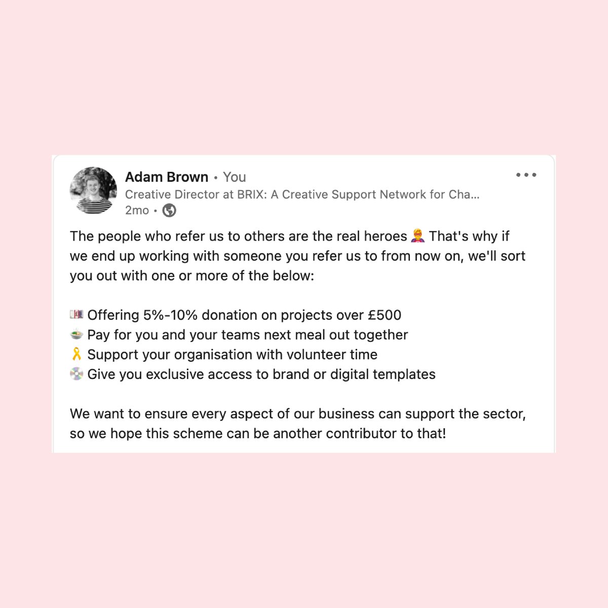 The BRIX Referral scheme is now live 🚀 Could you help us continue to serve charities and social enterprises in the UK by introducing us to someone you know? If so, we'll make sure you benefit from it as well!
