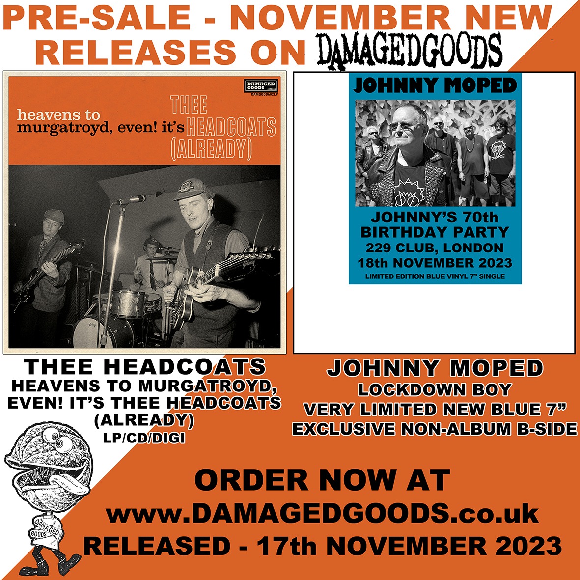 Our November releases are now up for pre-order. There's an expanded reissue of a classic Thee Headcoats LP, plus a new 7' by @johnnymopedreal to mark Johnny's 70th birthday! Both titles are released on November 17th! More details and shop links here - damagedgoods.greedbag.com/mailouts/damag…