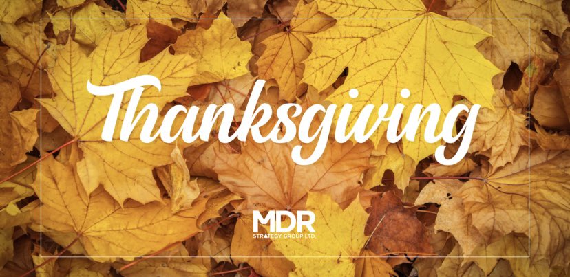 MDR hopes our followers and clients have nothing but prosperity and well wishes for Thanksgiving.