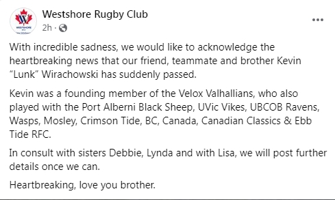 Very sad news in the BC Rugby community, the passing of Kevin Wirachowski, affectionately known as Lunk.  His scrum machines found their way around the world, technically one of Canada's top props and assistant coach for Canada at the 2007 World Cup. <a href="/bcrugbyunion/">BC Rugby</a> <a href="/RugbyCanada/">Rugby Canada</a>