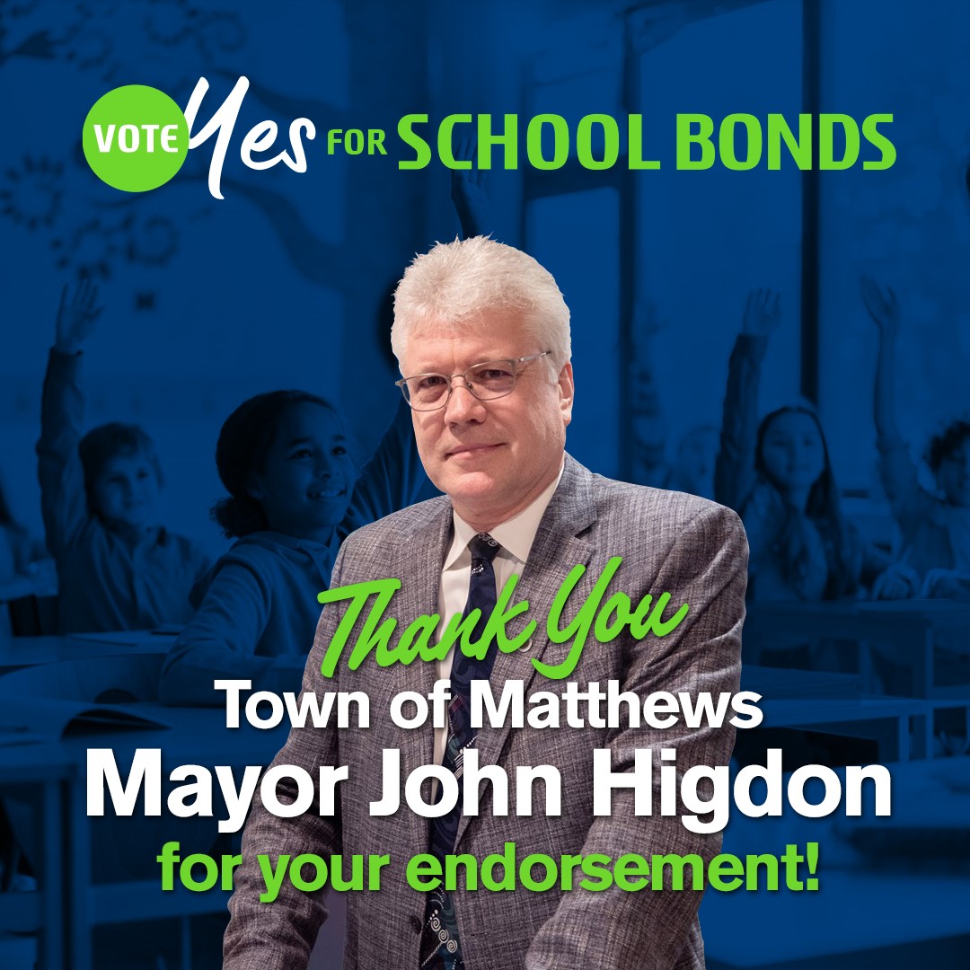 Matthews Mayor John Higdon is Voting YES! The school bond on your ballot Nov. 7 will rebuild decades-old schools in South Meck and help eliminate overcrowding. Learn more at voteyesforbonds.com.