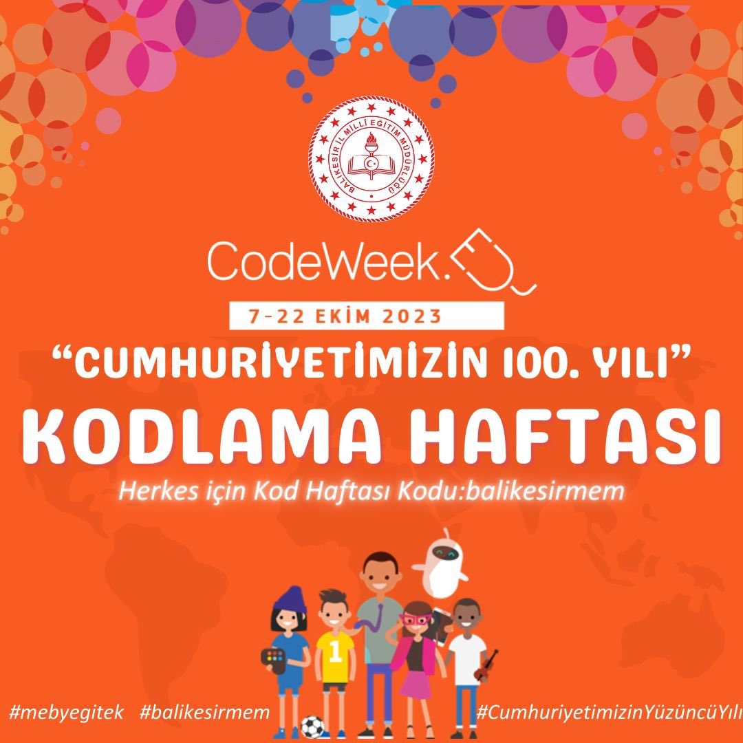 Teması “Cumhuriyetimizin 100. Yılı” olarak belirlenen Kod Haftası 2023’te yerimizi aldık!

Kodlama Haftası Etkinliklerimize
Codeweek.eu adresinden katılım kodumuzu kullanarak dahil olabilirsiniz. 

<a href="/tcmeb/">Millî Eğitim Bakanlığı</a> <a href="/Yusuf__Tekin/">Yusuf Tekin</a> <a href="/CelileErenOKTEN/">Celile Eren ÖKTEN</a> <a href="/mebyegitek/">Yenilik ve Eğitim Teknolojileri Genel Müdürlüğü</a> <a href="/valiustaoglu/">İsmail Ustaoğlu</a>