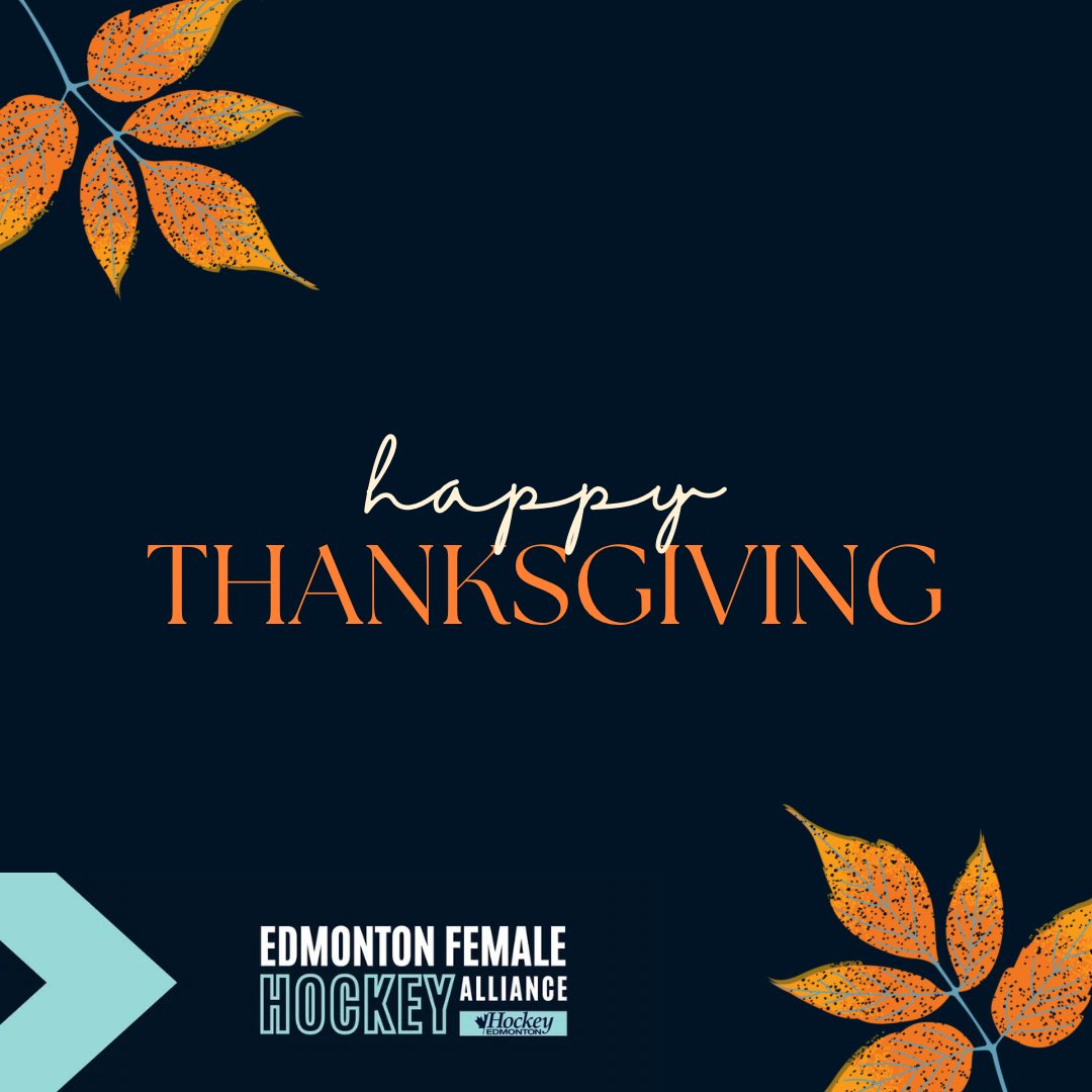 It’s the weekend of THANKS!  

Thank you to all our sponsors, the Female Alliance Committee, Hockey Edmonton, coaches, players, officials, families, partners, and followers

Happy Thanksgiving!
<a href="/playhockeyedm/">Hockey Edmonton</a> 
<a href="/OfficialEFHA/">Edmonton Female Hockey Alliance</a> 
#weareefha
#efharoar
#efhaice
#efhastorm
#efhaflurries