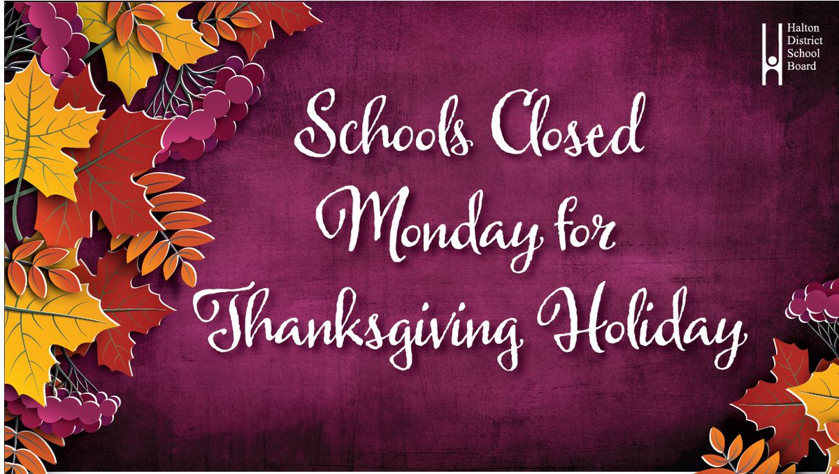 HaltonDSB's tweet photo. #HDSB schools will be closed on Monday for the Thanksgiving holiday. We wish everyone a relaxing and safe long weekend! https://t.co/sd4EmNxjCB