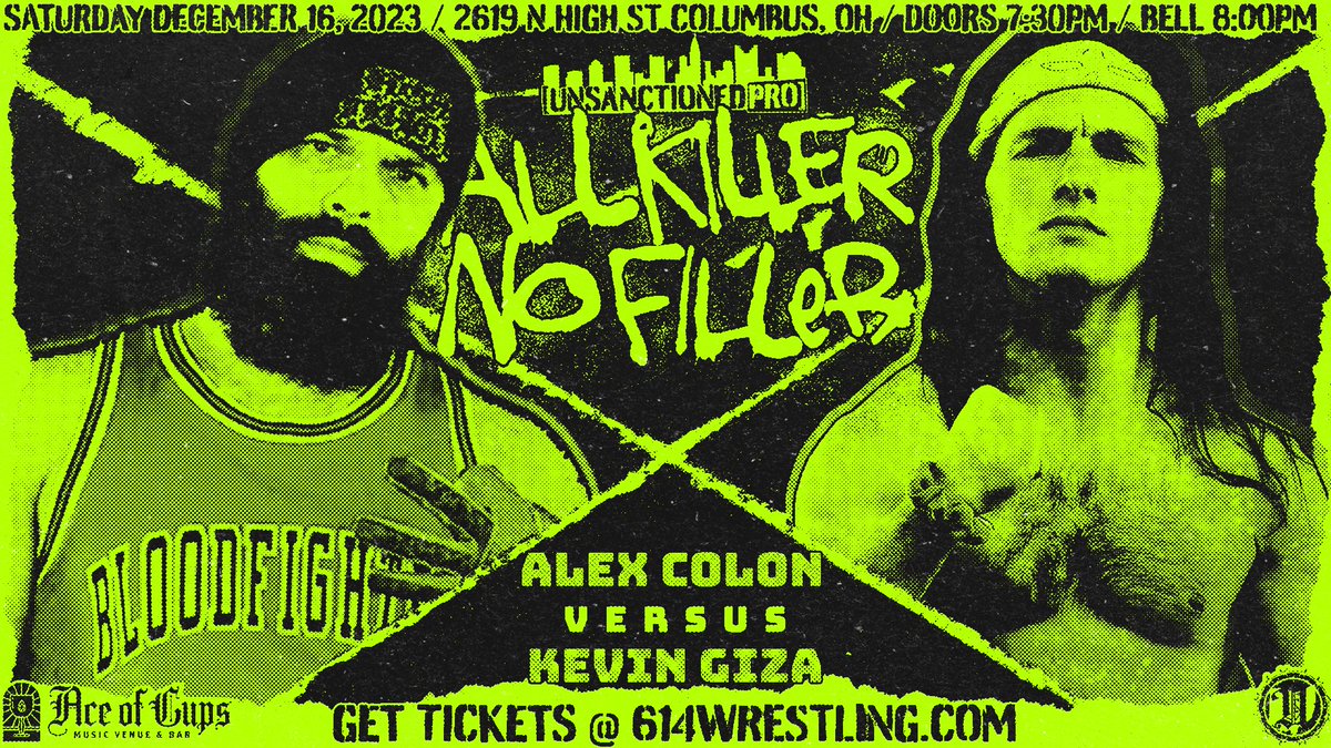 ⚠️MATCH ANNOUNCEMENT⚠️ There is no shortage of ill will between these two. Let’s settle it @ #UPAllKiller ALEX COLON vs KEVIN GIZA ***FLASH SALE! Use code RUNITBACK to save 25%, ends Sunday*** 🗓️ Saturday 12/16 ⏰ 8PM 📍 Ace of Cups, Columbus Ohio 🎟️ 614WRESTLING.COM
