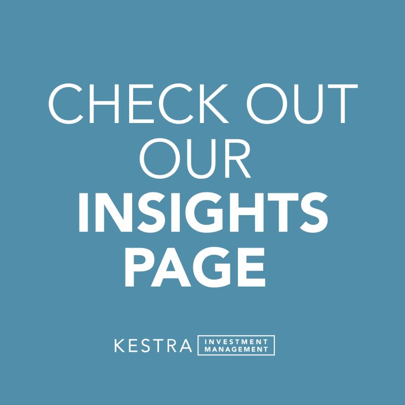 Our insights page is here to help you guide clients through uncertain markets. With our regular cadence of end investor-approved materials, you have the timely answers you need to instill confidence in your clients. kestraim.com/market-insights