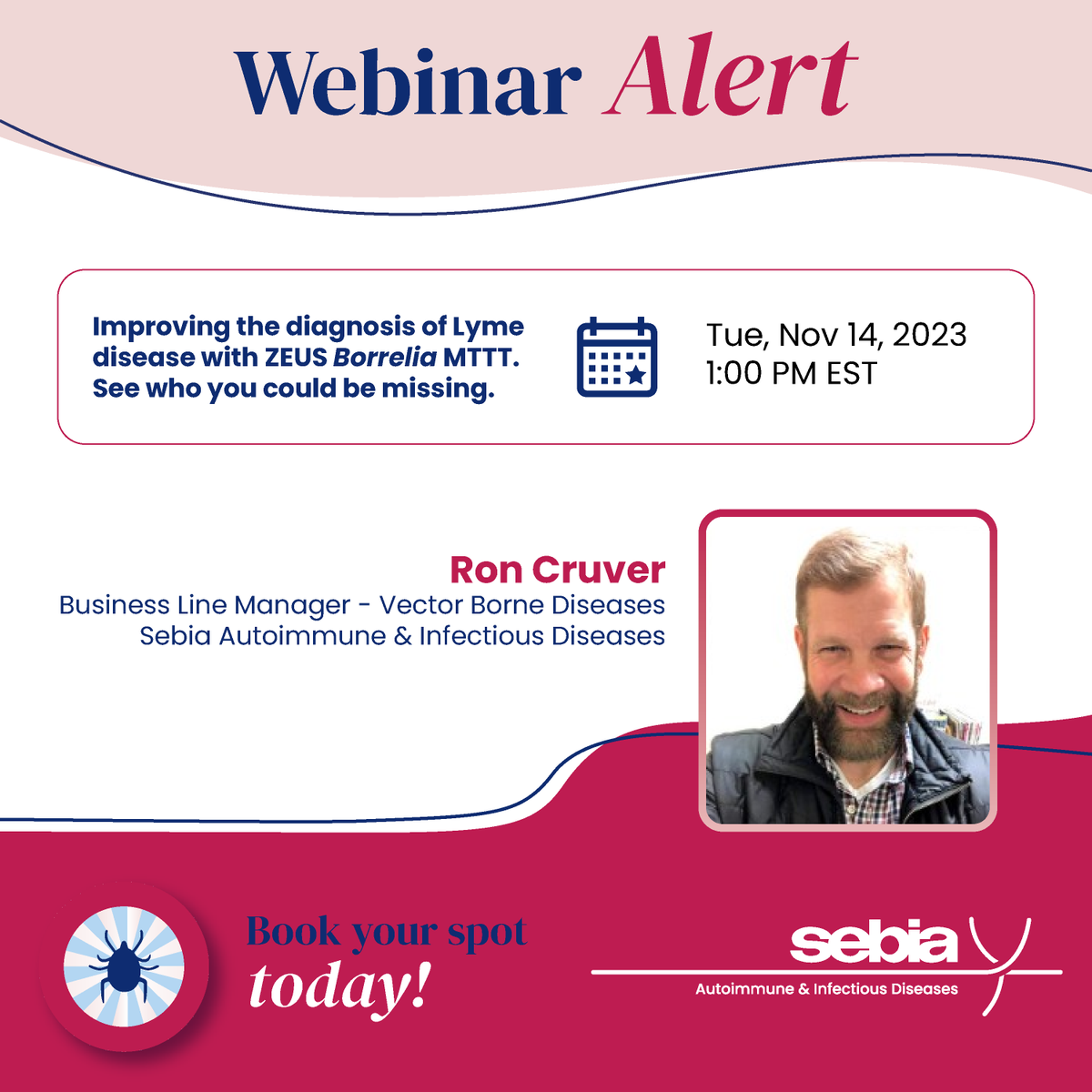 Don't miss the chance to detect early Lyme disease and start treatment earlier.

Learn more at our WEBINAR: "Improving the diagnosis of Lyme disease with ZEUS Borrelia MTTT.  See who you could be missing"

📅 Tue Nov 14   🕐 1:00 PM EST

Sign up today: app.livestorm.co/sebia/mttt