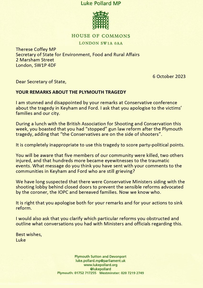 LukePollard's tweet image. I have written to Therese Coffey, the Environment Secretary, following her remarks about the Keyham tragedy.

Speaking at Conservative conference, Coffey boasted that she had stopped gun law reform after the tragedy to show that &quot;the Conservatives are on the side of shooters&quot;.