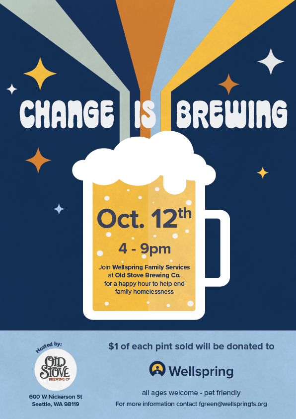Join us for Change is Brewing on Oct. 12, at Old Stove Brewing Co. – Ship Canal! Connect with friends to prevent &amp; end family homelessness at this fun event. Old Stove Brewing Co. will donate $1 per pint sold, so join the fun and become a changemaker.  #FamilyHomelessness