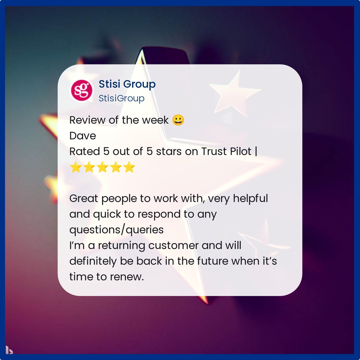 Review of the week 😀
Dave
Rated 5 out of 5 stars on Trust Pilot | ⭐⭐⭐⭐⭐

Great people to work with, very helpful and quick to respond to any questions/queries
I’m a returning customer and will definitely be back in the future when it’s time to renew.
