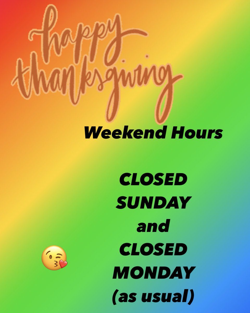 Thanksgiving Weekend Hours 
☮️❤️☕️