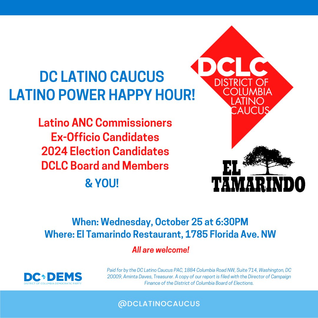 SAVE THE DATE: LATINO POWER HAPPY HOUR! Wed. October 25, 6:30pm at <a href="/ElTamarindoDC/">El Tamarindo DC</a> . Join us for some fun and mingling with Latino ANC's, 2024 election candidates, DCLC board and members, and most importantly YOU! All are welcome. #dcision24 <a href="/DCDemocrats/">DC Dems</a>