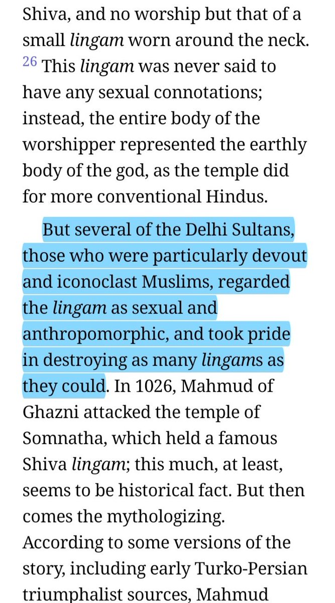 Based Sultans: 'But several of the Delhi Sultans, those who were particularly devout..Muslims, regarded the lingam as sexual and anthropomorphic, and took pride in destroying as many lingams as they could.'