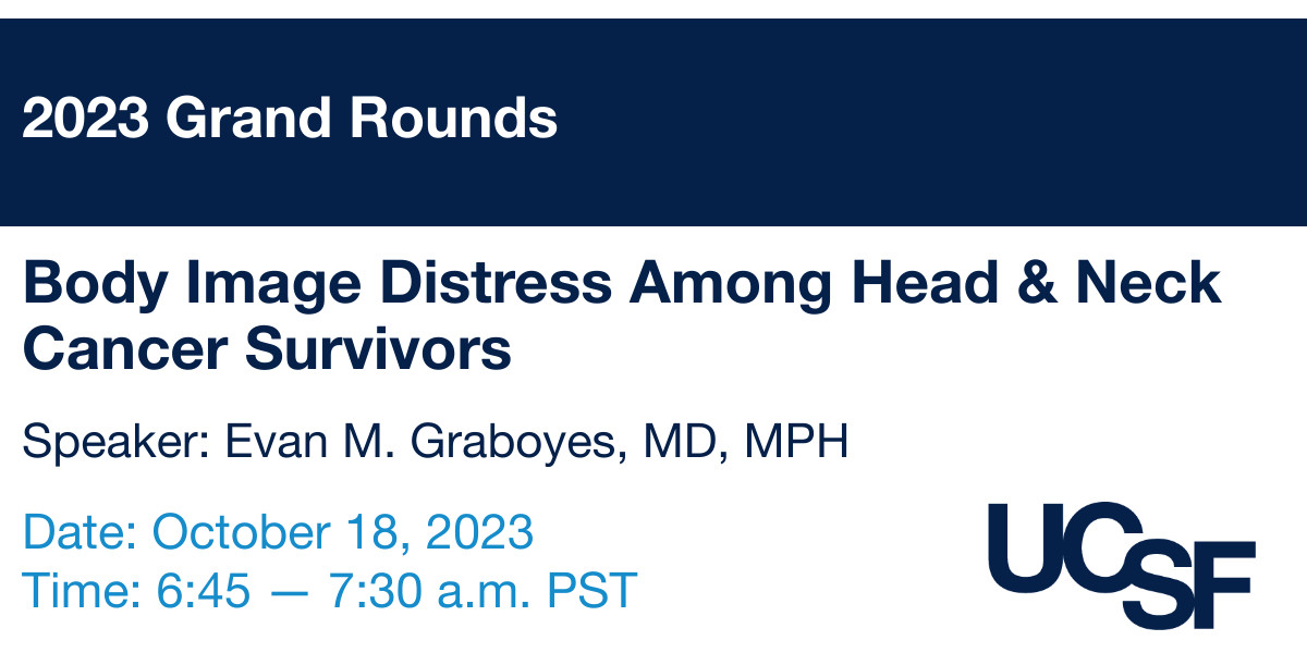 Join us Oct. 18 to learn how to assess strategies to manage body image distress & characterize the epidemiology of body image distress among head & neck cancer survivors at our @UCSF_OHNS Grand Rounds with Dr. Evan Graboyes. ohns.ucsf.edu/events/grand-r…