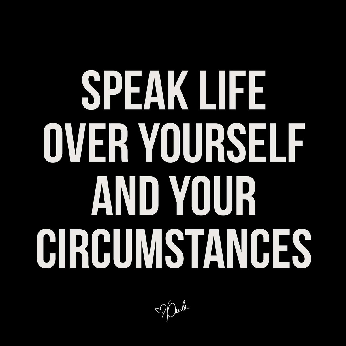 Your words have power of life (sustenance) and death (destruction &amp; ruin)! Speak life over yourself &amp; circumstances