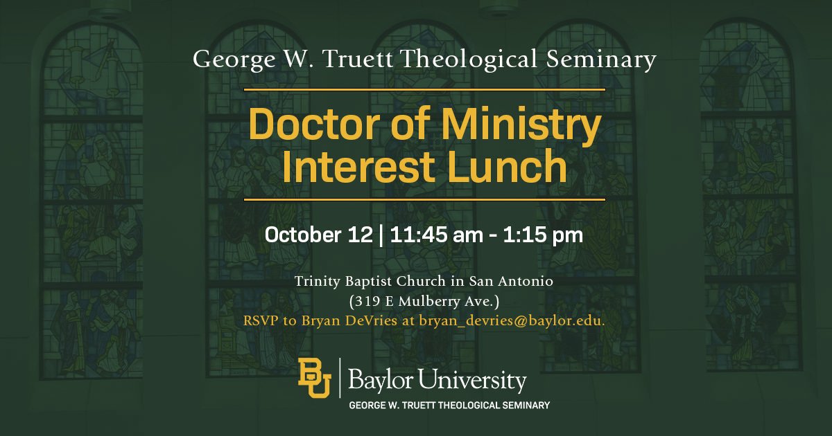 I hope to see many there.  If this has your interest and you already have a Master of Divinity or its equivalent, I hope to see you there. <a href="/Baylor/">Baylor University</a> <a href="/TruettSeminary/">Baylor's Truett Seminary</a> .  Please feel free to share with people you know and who may have interest.