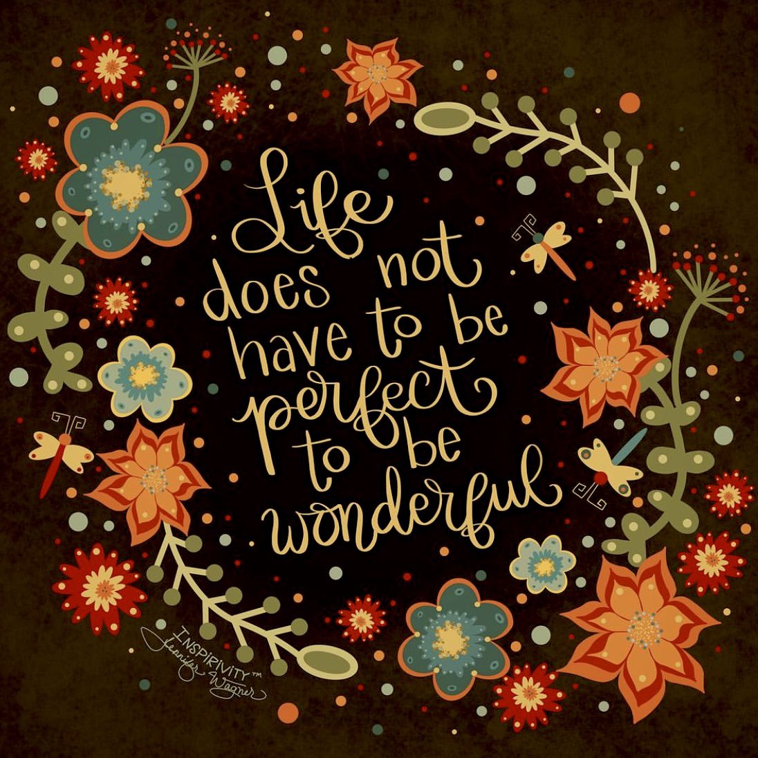 Life does not have to be perfect to be wonderful 

Image: instagram.com/inspirivity