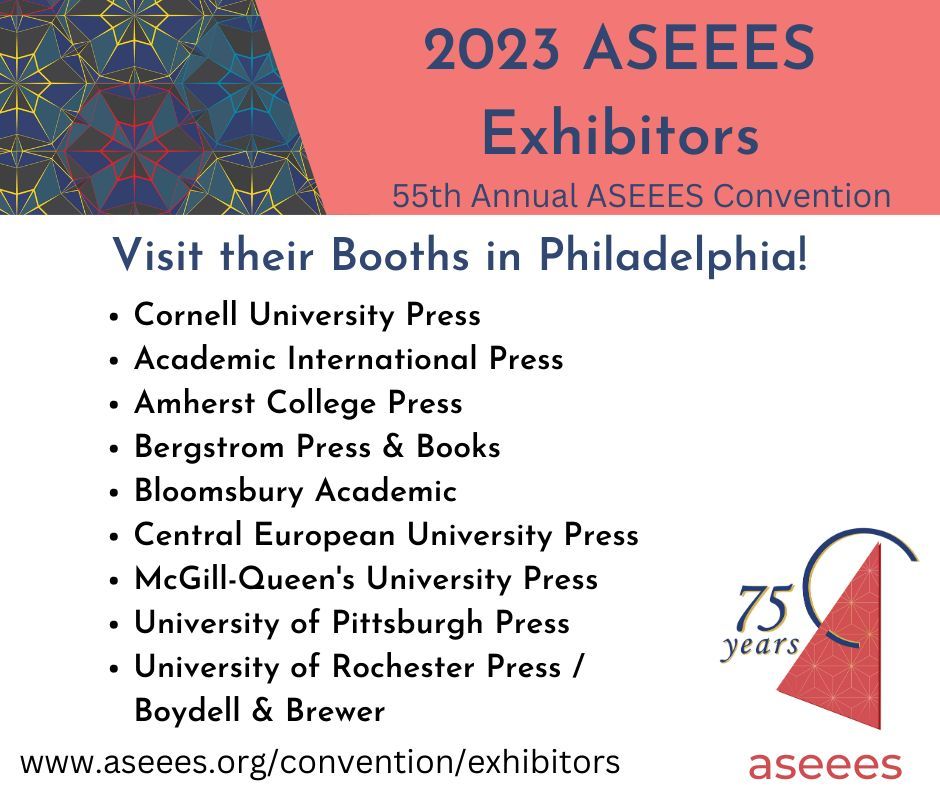 Thank you to our many 2023 ASEEES Convention Exhibitors! These are just some of the booths you will find in this year's Exhibit Hall. #ASEEES23 @CornellPress @AmCallPress @BloomsburyPub @Boydellbrewer @McGillQueensUP @CEUPress @UPittPress